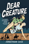 Dear Creature by Jonathan Case - Paperback