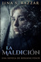 La Maldicion - Una novela de Roxanne Fosch : Edicion de Letra Grande by Jina S Bazzar - Paperback