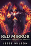 Red Mirror : Premium Hardcover Edition by Jesse Wilson - Hardback