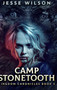 Camp Stonetooth : Large Print Hardcover Edition by Jesse Wilson - Hardback