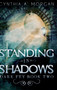 Standing In Shadows : Large Print Hardcover Edition by Cynthia a Morgan - Hardback