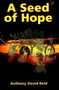 A Seed of Hope by Anthony David Reid - Paperback