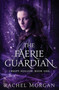 The Faerie Guardian : 1 by Rachel Morgan - Paperback