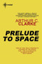 Prelude to Space by Sir Arthur C. Clarke - Paperback