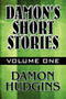 Damon's Short Stories : Volume One by Damon Hudgins - Paperback