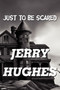 Just to Be Scared by Jerry Hughes - Paperback