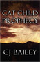 Cat Child Prophecy by Cj Bailey - Paperback
