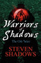 Warriors of Shadows : The Orb Wars by Steven Shadows - Paperback