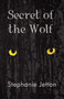 Secret of the Wolf by Stephanie Jetton - Paperback