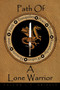 Path of a Lone Warrior : Lone Warrior by Falcon L.T. Grizzly - Paperback