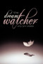 The Dream Watcher by Amy Lynn Steele - Paperback The Dream Watcher by Amy Lynn Steele - Paperback