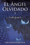 El Angel Olvidado : La Caida by Jorge Octavio Velazquez Bello - Paperback