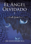 El Angel Olvidado : La Caida by Jorge Octavio Velazquez Bello - Hardback