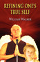 Refining One's True Self by William Walker - Paperback