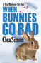 When Bunnies Go Bad