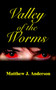 Valley of the Worms by Matthew J. Anderson - Paperback