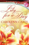 Lily for a Day by Carolynn Carey - Paperback