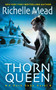 Thorn Queen : 2 by Richelle Mead - Paperback