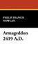 Armageddon 2419 A.D. by Philip Francis Nowlan - Hardback
