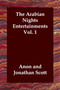 The Arabian Nights Entertainments Vol. 1 by Anon - Paperback