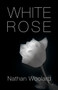 White Rose by Nathan Woolard - Paperback