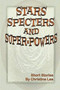 Stars, Specters, and Super-Powers by Christina Lea - Paperback