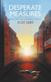 Desperate Measures : 5 by Alice Sabo - Paperback