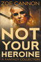 Not Your Heroine by Zoe Cannon - Paperback