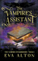 The Vampire's Assistant : A Paranormal Vampire and Witch Women's Fiction Romance : 0 by Eva Alton - Paperback