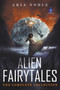 Alien Fairytales : The Complete Collection by Aria Noble - Paperback