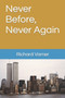 Never Before, Never Again by Richard Varner - Paperback