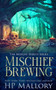 Mischief Brewing : A Paranormal Women's Fiction Novel : 3 by H P Mallory - Paperback