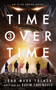 Time Over Time : Three: The Polystone Predicament by John Mark Tucker - Paperback