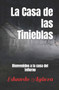 La Casa de las Tinieblas : Bienvenidos a la casa del infierno by Eduardo Aguera - Paperback