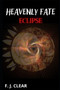 Heavenly Fate : Eclipse by F J Clear - Paperback