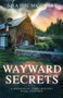 Wayward Secrets : A Whispering Pines Mystery, Book 13 : 13 by Shawn McGuire - Paperback