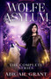 Wolfe Asylum (YA Wolf Shifter Academy Romance) : The Complete Series by Abigail Grant - Paperback