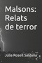 Malsons : Relats de terror by Julia Rosell Saldana - Paperback
