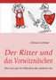 Der Ritter und das Vorwitznaschen : Die Lust auf ein Marchen der anderen Art by Christa Lichtner - Paperback