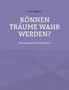 Koennen Traume Wahr Werden? : 2 Romane In 1 Buch by B E Wasner - Paperback