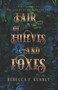 Lair of Thieves and Foxes : A Reynard the Fox Retelling by Rebecca F Kenney - Paperback