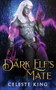 The Dark Elf's Mate : 4 by Celeste King - Paperback