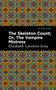 The Skeleton Count : Or, The Vampire Mistress by Elizabeth Caroline Grey - Hardback