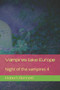 Vampires take Europe : Night of the vampires 4 by Robert Paul Bennett - Paperback