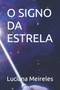 O Signo Da Estrela by Luciana Meireles - Paperback