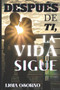 Despues de Ti, La Vida Sigue : Novela Romantica by Ligia Osorno - Paperback