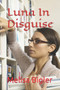 Luna In Disguise by Melisa Bigler - Paperback