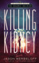 Killing Kidney : The Organic Oblivion : 9 by Jason Werbeloff - Paperback
