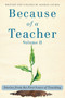Because of a Teacher, vol. II : Stories from the First Years of Teaching