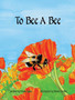 To Bee A Bee
